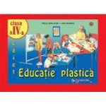 Educatie Plastica - Caiet - Clasa a IV-a