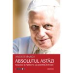 Absolutul astăzi - Teologia şi filosofia lui Joseph Ratzinger
