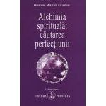 Alchimia spirituala - Cautarea perfectiunii