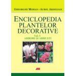 Enciclopedia plantelor decorative - Volumul I - Arbori si arbusti