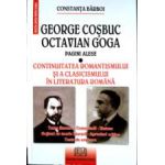 George Cosbuc - Octavian Goga - Pagini alese - Continuitatea romantismului si a clasicismului ]n literatura romana