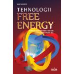 Tehnologii free energy - Energia extrasă direct din vid - Calea către o nouă eră