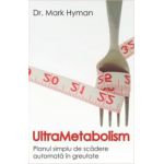 UltraMetabolism - Planul simplu de scadere automata in greutate