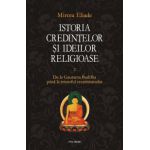 Istoria credintelor si ideilor religioase - Vol. 2 - De la Gautama Buddha pina la triumful crestinismului