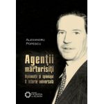 Agentii marturisiti - Diplomaţii si spionajul - O istorie universala - Editia 2-a revizuita