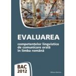 Evaluarea competentelor lingvistice de comunicare orala in limba romana - Bacalaureat 2012 (Eleonora Bulboacă)