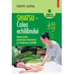Shiatsu - Calea echilibrului - Masaj pentru prevenirea imbolnavirii si intretinerea sanatatii