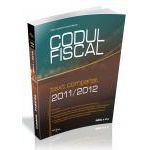 Codul Fiscal 2011/2012. Text comparat - Editia a II-a