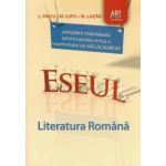 ESEUL - Literatura romana. Pregatire individuala pentru proba scrisa a examenului de bacalaureat 2012