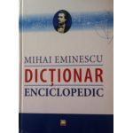 Dictionar enciclopedic - Mihai Eminescu