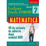 Teste de evaluare finala standard, clasa a VII-a. Matematica - 40 de variante de subiecte dupa modelul MEN