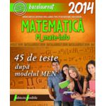 Bacalaureat 2014, matematica M_MATE-INFO. 45 de teste rezolvate dupa modelul MEN (Subiecte posibile)
