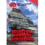 Secretele Romaniei Subterane