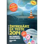 Intrebari si Teste 2014 (contine CD interactiv si harta indicatoarelor rutiere)