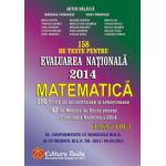 158 de teste pentru Evaluarea Nationala 2014. Matematica clasa a VIII-a