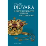 Neagu Djuvara, A Brief Illustrated History of Romanians