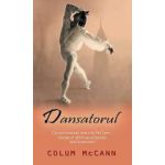 Dansatorul - Colum McCann