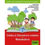 Caiet de vacanta clasa I. Limba si literatura romana - Matematica