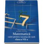 Matematica caiet pentru vacanta de vara clasa a VII-a. Clubul matematicienilor
