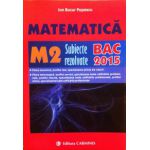 Bacalaureat 2015 Matematica M2 - Subiecte rezolvate