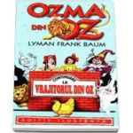 Lyman Frank Baum - Ozma din Oz. Continuare la Vrajitorul din oz