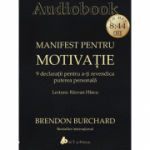 Manifest pentru motivatie, 9 declaratii pentru a-ti revendica puterea personala (CD MP3, 8: 44 ore)