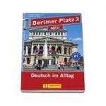 Berliner Platz 3 Neu Lehr-und Arbeitsbuch Mit 2 Audio-CDs - Manual si caiet pentru clasa a XI-a L2 (Contine 2 CD-uri audio)