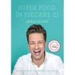 Super Food in fiecare zi (Jamie Oliver)