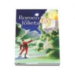Romeo si Julieta - Bazata pe piesa de teatru scrisa de William Shakespeare