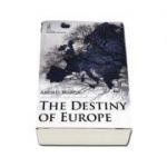 The destiny of Europe - Andrei Marga