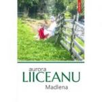 Madlena - Aurora Liiceanu