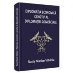 Diplomatia economica, genotip al diplomatiei comerciale - Nasty Marian Vladoiu