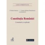 Constitutia Romaniei. Comentarii si explicatii (Legi Comentate)