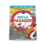 Micul pasager - Colectia Codul rutier pentru copii