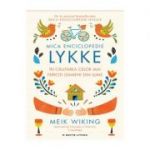 Mica Enciclopedie Lykke. In cautarea celor mai fericiti oameni din lume - Meik Wiking