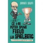 Ce i-ar putea spune Freud Lui Spielberg - Somer Soufi