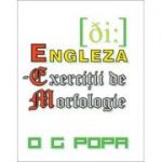 Engleza, exercitii de morfologie (O. G. Popa)