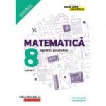 Matematica 2018 - 2019 CONSOLIDARE - Algebra si Geometrie, pentru clasa a VIII-a. Partea I