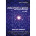 Lumea fascinanta a Vibratiilor, volumul 6