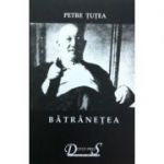 Batranetea - Petre Tutea