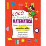 Coco te invata Matematica - Culegere de exercitii si probleme pentru clasa a IV-a