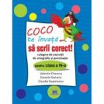 Coco te invata sa scrii corect - Culegere de exercitii de ortografie si punctuatie pentru clasa a IV-a - Claudia Stupineanu