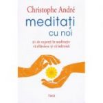 Meditati cu noi - Christophe Andre