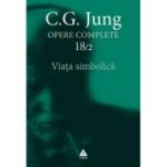 Opere complete - Viata simbolica (18/2) - C. G. Jung