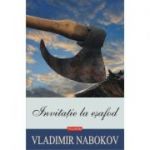 Invitaţie la eșafod - Vladimir Nabokov