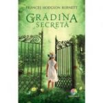 Grădina secretă - Frances Hodgson Burnett