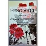 Feng shui pentru dragoste si romantism - Richard Webster