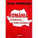 Romania, romanii si comunismul - Radu Theodoru