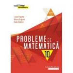 Probleme de matematică pentru clasa a X-a. Consolidare - Ovidiu Badescu