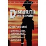 Disparitii misterioase - Dan Apostol